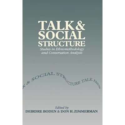 Abbildung von Talk and Social Structure: Studies in Ethnomethodology Conversation Analysis
