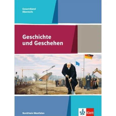 Abbildung von Geschichte und Geschehen Gesamtband. Ausgabe Nordrhein Westfalen Schleswig Holstein Gymnasium: Schulbuch Klasse 10 12 (G8), 11 13 (G9) (Geschichte Oberstufe)