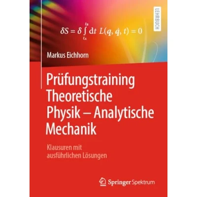 Abbildung von Prüfungstraining Theoretische Physik Analytische Mechanik: Klausuren mit ausführlichen Lösungen