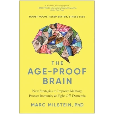 Abbildung von The Age Proof Brain: New Strategies to Improve Memory, Protect Immunity, and Fight Off Dementia