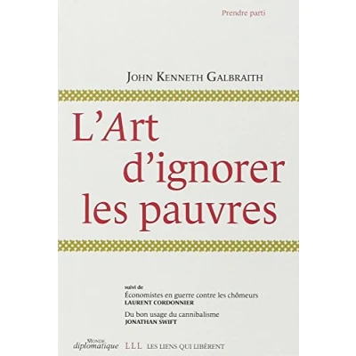 Abbildung von L&#039;art d&#039;ignorer les pauvres : Suivi de Economistes en guerre contre chômeurs et du bon usage cannibalisme