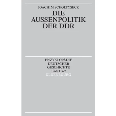 Abbildung von Die Außenpolitik der DDR (Enzyklopädie deutscher Geschichte, 69)