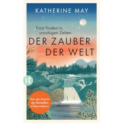 Abbildung von der Zauber Welt: Trost finden in unruhigen Zeiten Das neue Buch von Autorin des Bestsellers »Überwintern«