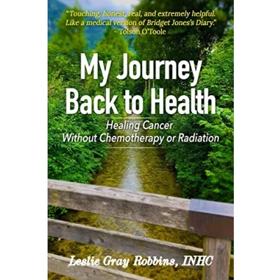 Abbildung von My Journey Back to Health: Healing Cancer Without Chemotherapy or Radiation