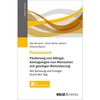 Abbildung von Praxisbuch Förderung von Alltagsbewegungen Menschen Mit geistiger Behinderung: Schwung und Energie durch den Tag. Online Materialien (Edition Sozial)
