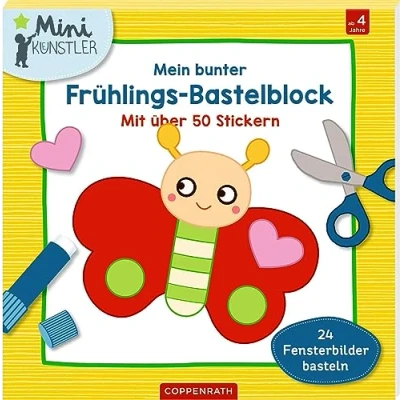 Abbildung von Mein bunter Frühlings Bastelblock: Mit über 50 Stickern / 24 Fensterbilder basteln (Mini Künstler)