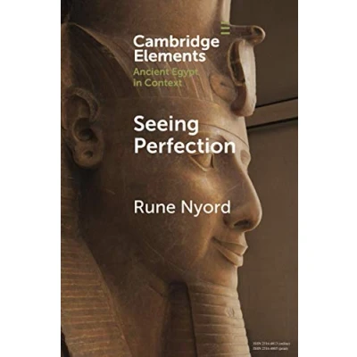 Abbildung von Seeing Perfection: Ancient Egyptian Images Beyond Representation (Cambridge Elements: Elements in Egypt Context)