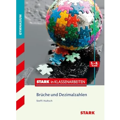 Abbildung von Stark in Klassenarbeiten Mathematik Brüche und Dezimalzahlen 5. 8. Klasse Gymnasium