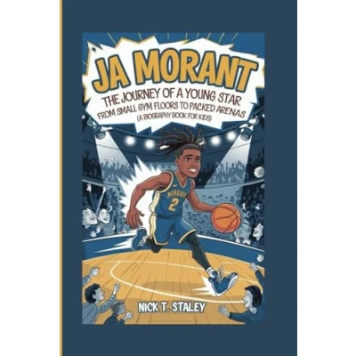 Abbildung von JA MORANT: The Journey of a Young Star From Small Gym Floors to Packed Arenas (A Biography Book For Kids)