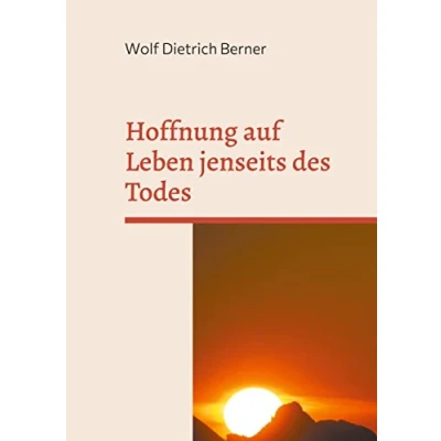 Abbildung von Hoffnung auf Leben jenseits des Todes: Vorträge und Predigten