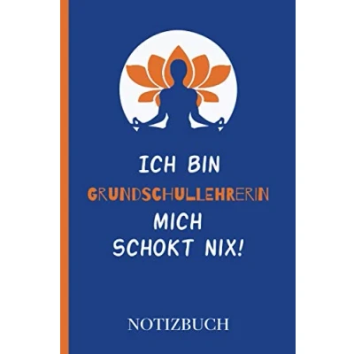 Abbildung von Ich bin Grundschullehrerin mich schokt nix!: A5 Notizbuch als Geschenk für eine /punktiert Geschenke zum GeburtstagGeburtstagsgeschenk Kollegin