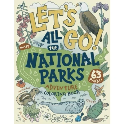 Abbildung von Let&#039;s Go! All the National Parks Adventure Coloring Book: Explore 63 of America&#039;s