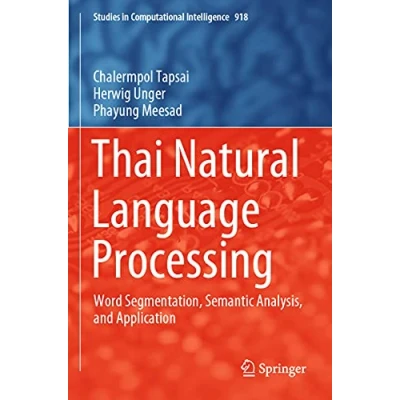 Abbildung von Thai Natural Language Processing: Word Segmentation, Semantic Analysis, and Application (Studies in Computational Intelligence, Band 918)