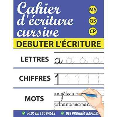 Abbildung von Cahier d’Écriture Cursive: Pour Maternelles et CP Livre Apprendre L&#039;écriture Cursive en Moyenne Grande section Progrès Rapide dans l&#039;Apprentissage des Majuscule Minuscule 150 pages
