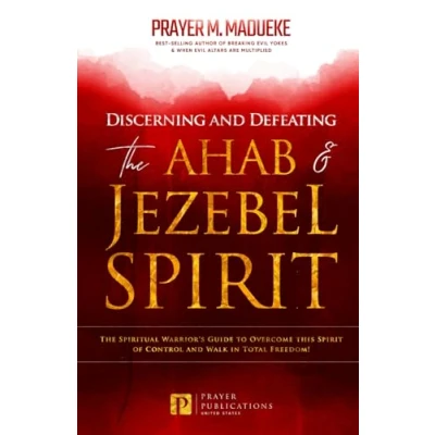 Abbildung von Discerning and Defeating The Ahab &amp; Jezebel Spirit: Spiritual Warrior&#039;s Guide to Overcome this Spirit of Control Walk in Total Freedom! ... Breaking Demonic Curses, Cast Out Demons)