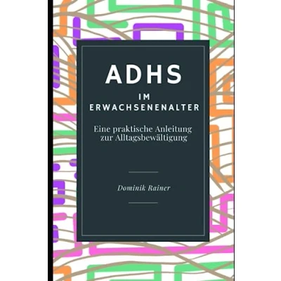 Abbildung von ADHS IM Erwachsenenalter: Eine praktische Anleitung zur Alltagsbewältigung (ADHS FOKUS)