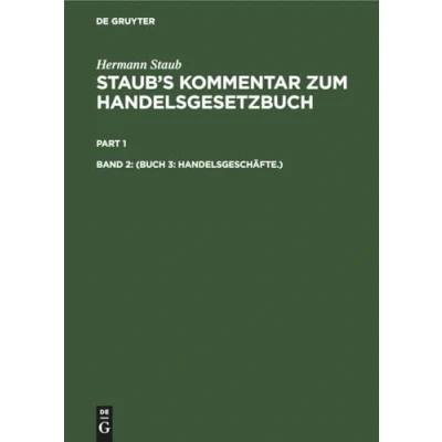 Abbildung von (Buch 3: Handelsgeschäfte.) (Hermann Staub: Staub’s Kommentar zum Handelsgesetzbuch)