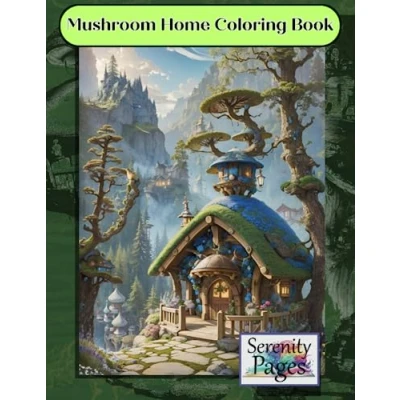 Abbildung von Mushroom Home Coloring Book: Fantasy Fairy Homes Greyscale Book For Adults