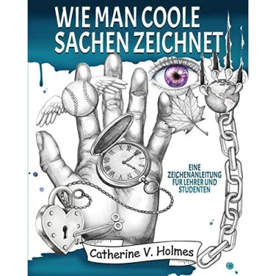 Abbildung von Wie man coole Sachen zeichnet: Eine Zeichenanleitung für Lehrer und Studenten