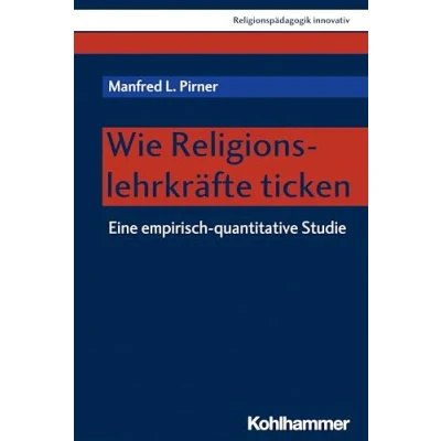Abbildung von Wie Religionslehrkräfte ticken: Eine empirisch quantitative Studie (Religionspädagogik innovativ, 44, Band 44)