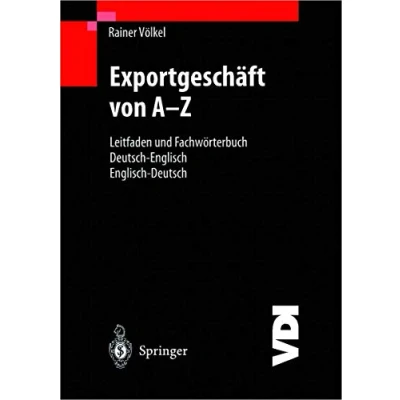 Abbildung von Exportgeschaft Von A Z: Leitfaden und Fachworterbuch Deutsch/Englisch, Englisch/Deutsch (Vdi Buch): Fachwörterbuch Deutsch / Englisch