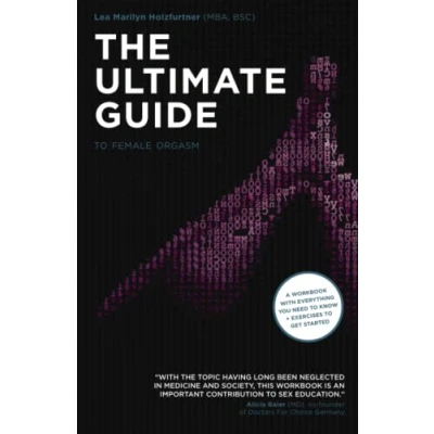 Abbildung von The Ultimate Guide to Female Orgasm: A workbook with everything you need know + exercises get started!