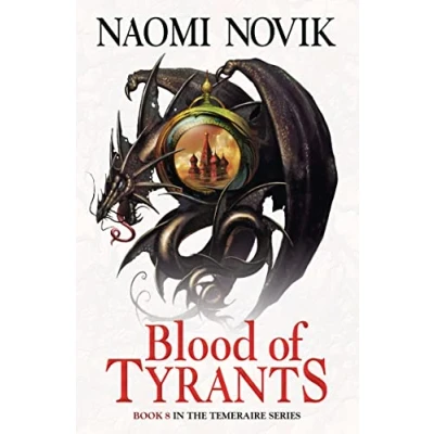 Abbildung von Blood of Tyrants (The Temeraire Series)