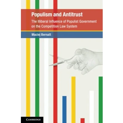 Abbildung von Populism and Antitrust: the Illiberal Influence of Populist Government on Competition Law System (Global Economics Policy)