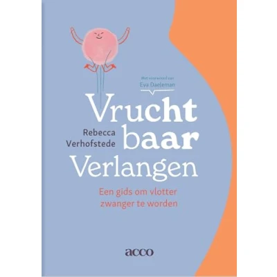 Abbildung von Vruchtbaar verlangen: een gids om vlotter zwanger te worden