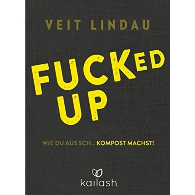 Abbildung von Fucked up: Wie du aus Sch… Kompost machst!