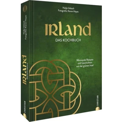 Abbildung von Irland. Das Kochbuch: Wärmende Rezepte und Geschichten von der grünen Insel