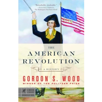 Abbildung von The American Revolution: A History (Modern Library Chronicles, Band 9)