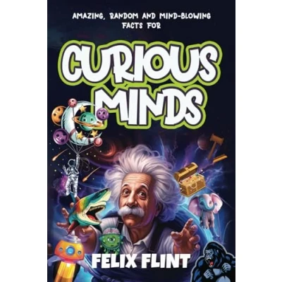 Abbildung von Amazing, Random and Mind Blowing Facts for curious Minds: Interesting stories minds learn about History, Pop Culture, Gaming, ... more...... (Fascinating Series, Band 1)