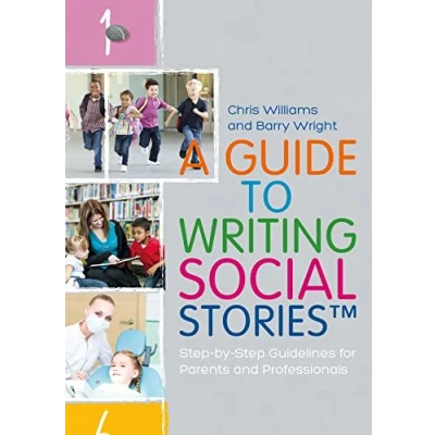 Abbildung von A Guide to Writing Social StoriesTM: Step by Guidelines for Parents and Professionals