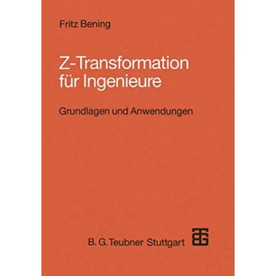 Abbildung von Z Transformation Fur Ingenieure (German Edition): Grundlagen und Anwendungen in der Elektrotechnik, Informationstechnik Regelungstechnik