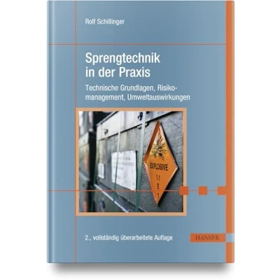 Abbildung von Sprengtechnik in der Praxis: Technische Grundlagen, Risikomanagement, Umweltauswirkungen