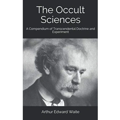 Abbildung von The Occult Sciences: A Compendium of Transcendental Doctrine and Experiment