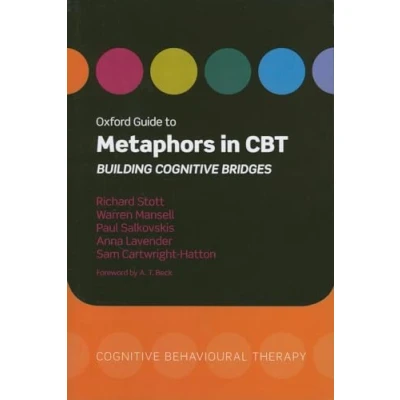 Abbildung von Oxford Guide to Metaphors in CBT: Building Cognitive Bridges (Oxford Guides Behavioural Therapy)
