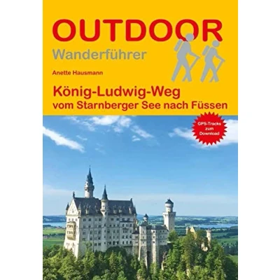 Abbildung von König Ludwig Weg: vom Starnberger See nach Füssen (Outdoor Wanderführer, Band 478)
