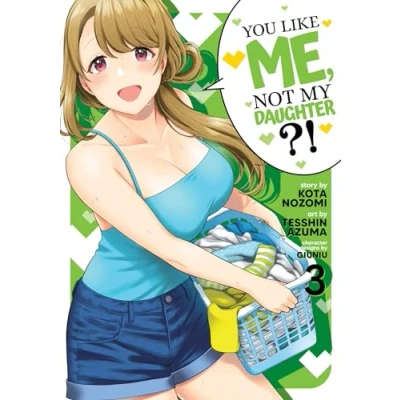Abbildung von You Like Me, Not My Daughter?! (Manga) Vol. 3