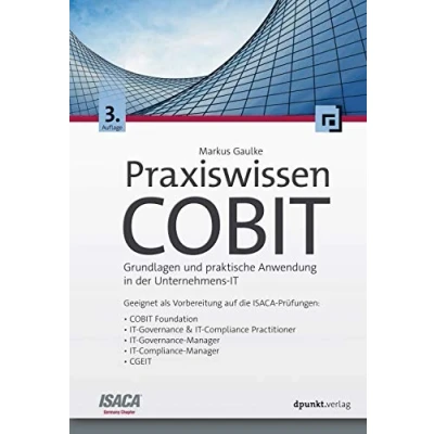 Abbildung von Praxiswissen COBIT, Grundlagen und praktische Anwendung in der Unternehmens IT