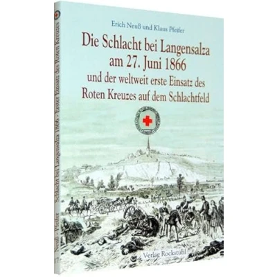 Abbildung von Die Schlacht bei Langensalza am 27. Juni 1866 und der weltweit erste Einsatz des Roten Kreuzes auf dem Schlachtfeld