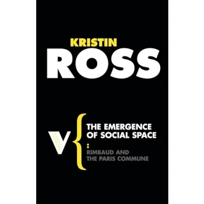 Abbildung von the Emergence of Social Space: Rimbaud and Paris Commune (Radical Thinkers)