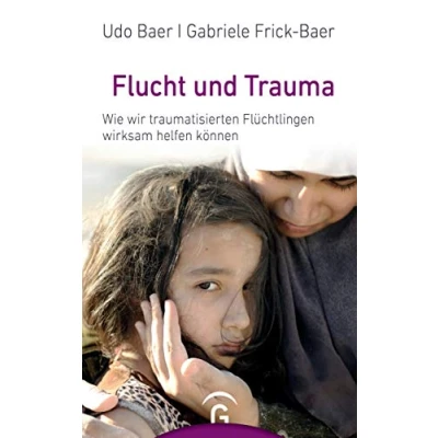 Abbildung von Flucht und Trauma: Wie wir traumatisierten Flüchtlingen wirksam helfen können
