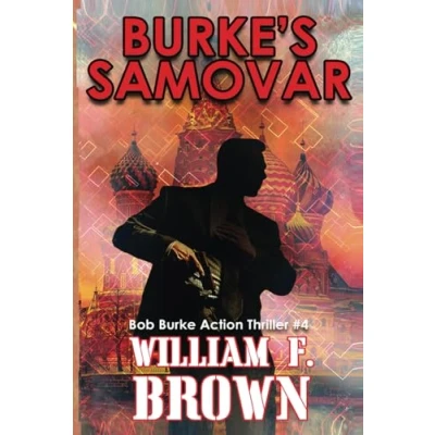 Abbildung von Burke’s Samovar: Bob Burke Action Thriller #4 (Bob Adventure Novels)
