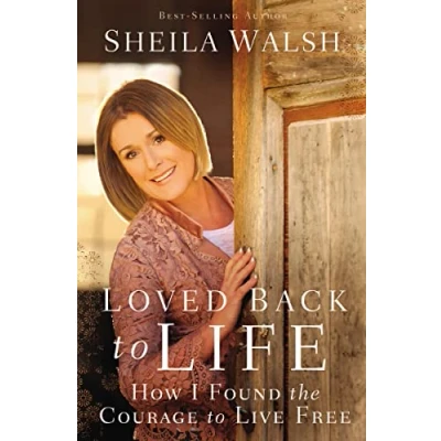 Abbildung von Loved Back to Life: How I Found the Courage Live Free