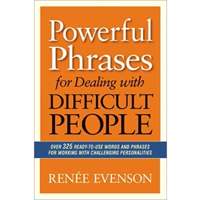 Abbildung von Powerful Phrases for Dealing with Difficult People: Over 325 Ready to Use Words and Working Challenging Personalities