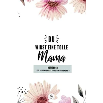 Abbildung von Du wirst eine tolle Mama Notizbuch für alles was nicht vergessen werden darf: Geschenk werdende Mutter Schwangerschaft, ... mit 120 punktierten Seiten