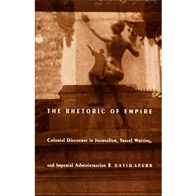 Abbildung von The Rhetoric of Empire: Colonial Discourse in Journalism, Travel Writing, and Imperial Administration (Post Contemporary Interventions Series)