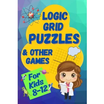 Abbildung von Logic Grid Puzzles &amp; Other Games: A Fun and Challenging Workbook for Kids 8 12 (Logic Games Smart Kids)